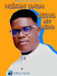 Nsikan Umoh - Jesus my hero